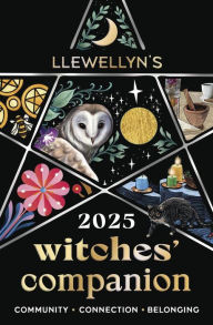 Download textbooks online free pdf Llewellyn's 2025 Witches' Companion: Community Connection Belonging 9780738772028 by Llewellyn, Charlie Rainbow Wolf, Lupa, Blake Octavian Blair, Ari Mankey 