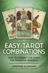 Title: Easy Tarot Combinations: How to Connect the Cards for Insightful Readings, Author: Josephine Ellershaw