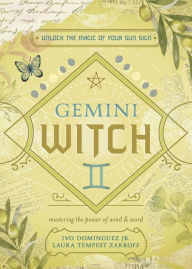 Books in french download Gemini Witch: Unlock the Magic of Your Sun Sign by Ivo Dominguez Jr., Laura Tempest Zakroff, Chris Allaun, Crystal Blanton, Irene Glasse, Ivo Dominguez Jr., Laura Tempest Zakroff, Chris Allaun, Crystal Blanton, Irene Glasse