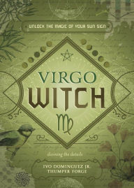 Pdf books free download for kindle Virgo Witch: Unlock the Magic of Your Sun Sign in English by Ivo Dominguez Jr., Thumper Forge, Stephanie Rose Bird, Alexander Cabot, Ellen Dugan PDF RTF