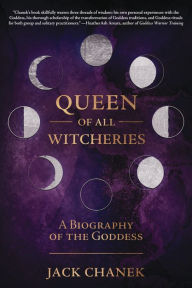 Free ebook downloads free Queen of All Witcheries: A Biography of the Goddess