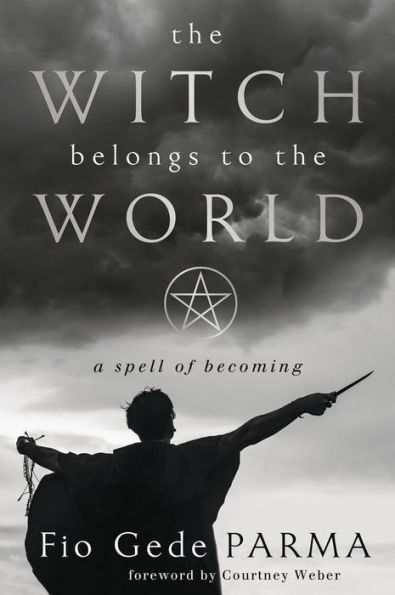 The Witch Belongs to the World: A Spell of Becoming