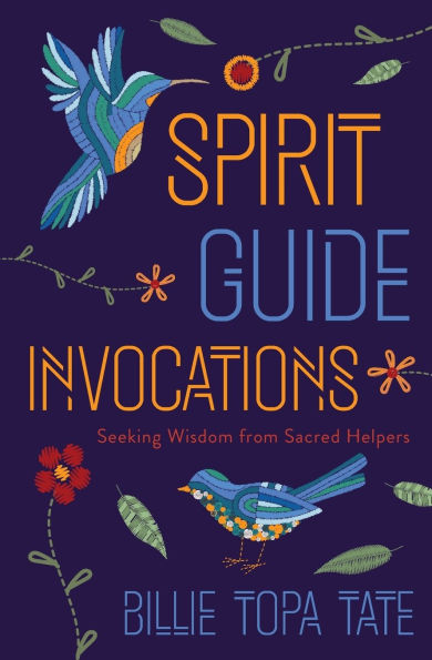 Spirit Guide Invocations: Seeking Wisdom from Sacred Helpers