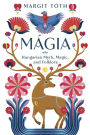 Mágia: Hungarian Myth, Magic, and Folklore