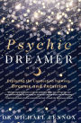 Psychic Dreamer: Exploring the Connection between Dreams and Intuition