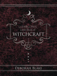 Title: Llewellyn's Little Book of Witchcraft, Author: Deborah Blake