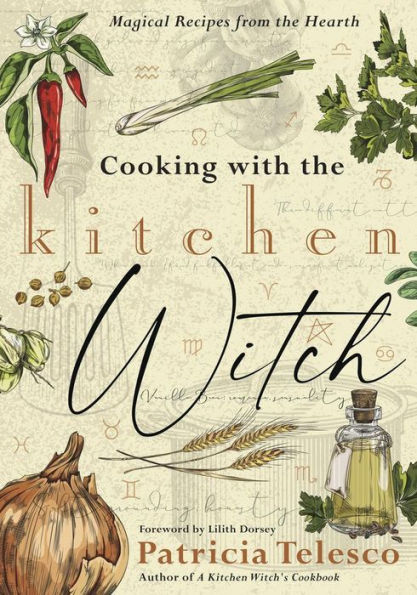 Cooking with the Kitchen Witch: Magical Recipes from Hearth