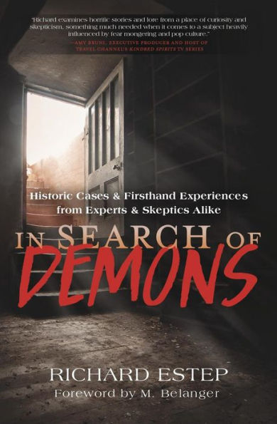 Search of Demons: Historic Cases & Firsthand Experiences from Experts Skeptics Alike