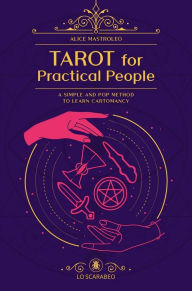 Free downloadable ebooks computer Tarot for Practical People in English by Alice Mastroleo 9780738776880 PDB FB2