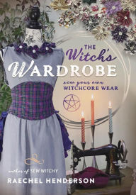 Free online audio books downloads The Witch's Wardrobe: Sew Your Own Witchcore Wear 9780738777092