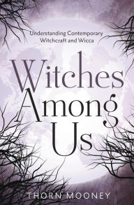 Download free account book Witches Among Us: Understanding Contemporary Witchcraft and Wicca PDF RTF FB2 9780738777375 in English