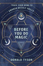 Before You Do Magic: Train Your Mind to Awaken Occult Skills