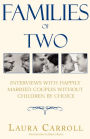 Families of Two: Interviews with Happily Married Couples Without Children by Choice