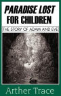 Paradise Lost for Children: The Story of Adam and Eve