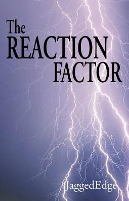 The Reaction Factor