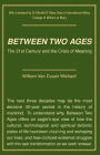 Between Two Ages: The 21st Century and the Crisis of Meaning