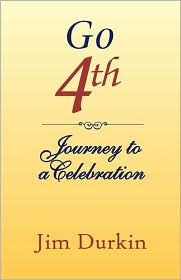 Title: Go 4th: Journey to a Celebration, Author: Jim Durkin