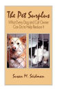The Pet Surplus: What Every Dog and Cat Owner Can Do to Help Reduce It