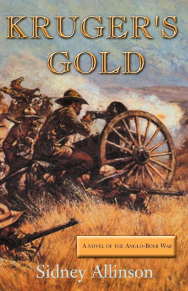 Kruger's Gold: A Novel of the Anglo-Boer War