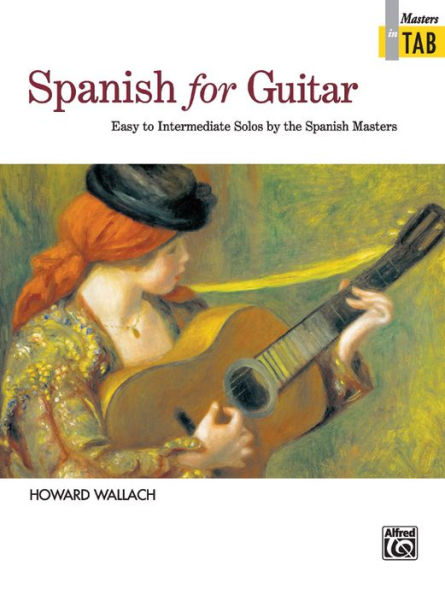 Spanish for Guitar -- Masters in TAB: Easy to Intermediate Solos by the Spanish Masters