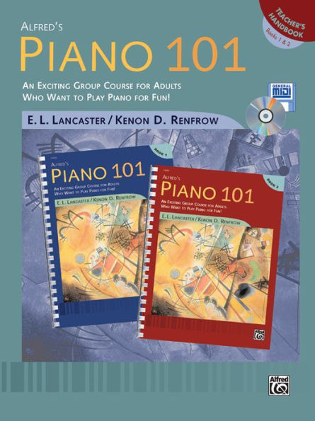 Alfred's Piano 101 Teacher's Handbook, Bk 1 & 2: An Exciting Group Course for Adults Who Want to Play Piano for Fun!