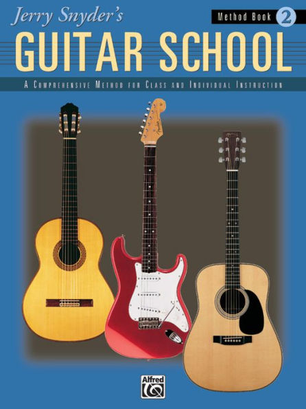 Jerry Snyder's Guitar School, Method Book, Bk 2: A Comprehensive for Class and Individual Instruction