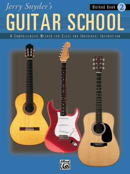 Jerry Snyder's Guitar School, Method Book, Bk 2: A Comprehensive Method for Class and Individual Instruction