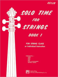 Title: Solo Time for Strings, Bk 1: Cello, Author: Forest Etling