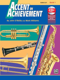 Title: Accent on Achievement, Bk 1: Horn in F, Book & Online Audio/Software, Author: John O'Reilly