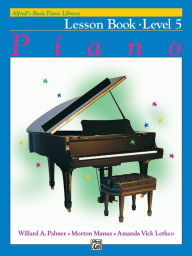 Title: Alfred's Basic Piano Library Lesson Book, Bk 5, Author: Willard A. Palmer