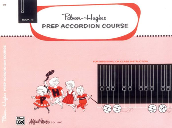 Palmer-Hughes Prep Accordion Course, Bk 1A: For Individual or Class Instruction