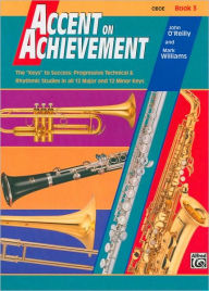 Title: Accent on Achievement, Bk 3: Oboe, Author: John O'Reilly