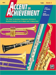 Title: Accent on Achievement, Bk 3: Tuba, Author: John O'Reilly