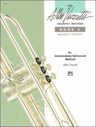 Title: The Allen Vizzutti Trumpet Method, Bk 3: Melodic Studies, Author: Allen Vizzutti