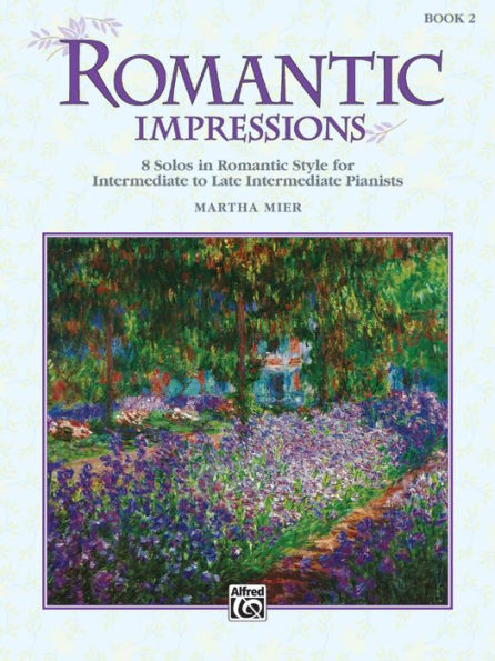 Romantic Impressions, Bk 2: 8 Solos in Romantic Style for Intermediate to Late Intermediate Pianists