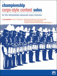 Title: Championship Corps-Style Contest Solos: For the Intermediate-Advanced Snare Drummer, Author: Jay Wanamaker