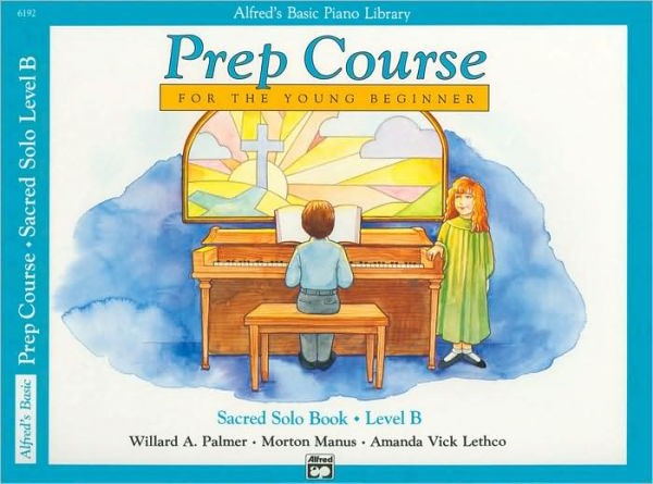 Alfred's Basic Piano Prep Course Sacred Solo Book, Bk B: For the Young Beginner