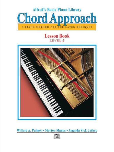 Alfred's Basic Piano Chord Approach Lesson Book, Bk 2: A Piano Method for the Later Beginner