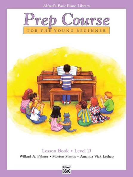 Alfred's Basic Piano Prep Course Lesson Book, Bk D: For the Young Beginner