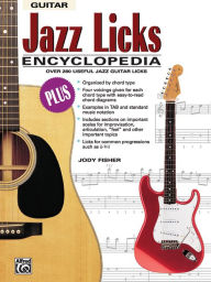 Title: Jazz Licks Encyclopedia: Over 280 Useful Jazz Guitar Licks, Author: Jody Fisher