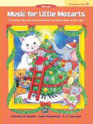 Title: Music for Little Mozarts Christmas Fun, Bk 1: A Christmas Story with Performance Music and Related Music Activity Pages, Author: Christine H. Barden