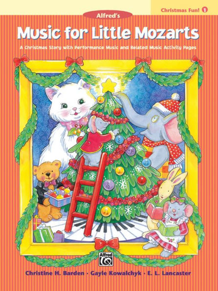 Music for Little Mozarts Christmas Fun, Bk 1: A Christmas Story with Performance Music and Related Music Activity Pages