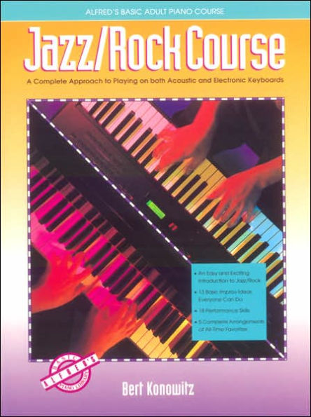 Alfred's Basic Adult Jazz/Rock Course: A Complete Approach to Playing on Both Acoustic and Electronic Keyboards