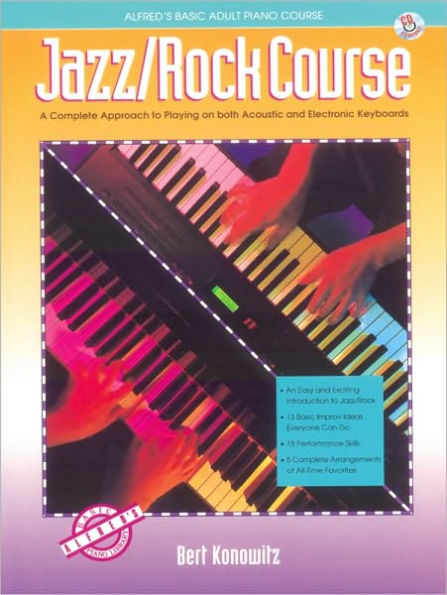 Alfred's Basic Adult Jazz/Rock Course: A Complete Approach to Playing on Both Acoustic and Electronic Keyboards, Book & CD