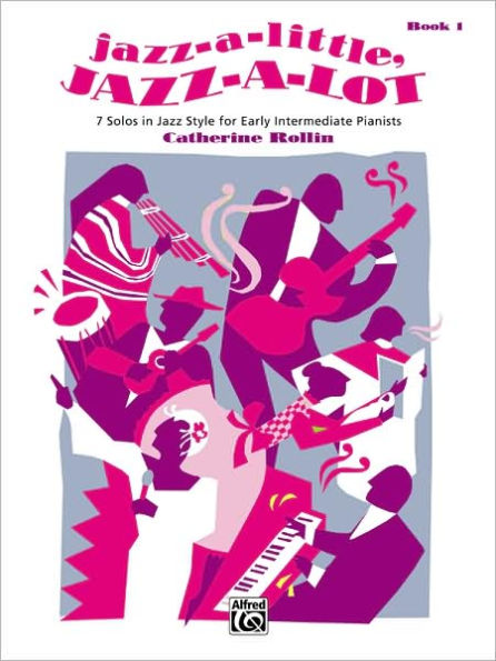 Jazz-a-Little, Jazz-a-Lot, Bk 1: 7 Solos in Jazz Style for Early Intermediate Pianists