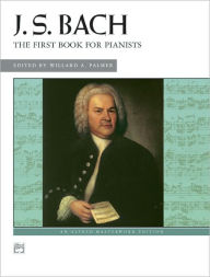 Title: Bach -- First Book for Pianists, Author: Johann Sebastian Bach