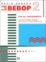 Title: How to Play Bebop, Vol 2, Author: David Baker
