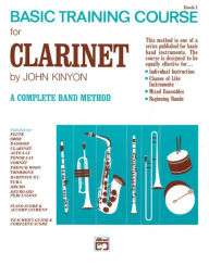 Title: John Kinyon's Basic Training Course, Bk 1: Clarinet, Author: John Kinyon