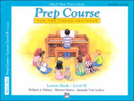 Title: Alfred's Basic Piano Prep Course Lesson Book, Bk B: For the Young Beginner, Book & CD, Author: Willard A. Palmer