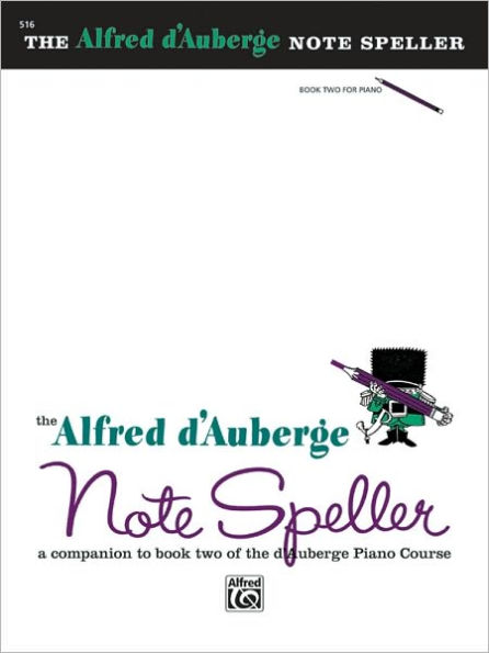 Alfred d'Auberge Piano Course Note Speller, Bk 2: A Companion to Book Two of the d'Auberge Piano Course